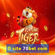 O site 70bet com